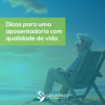 Dicas para uma aposentadoria com qualidade de vida